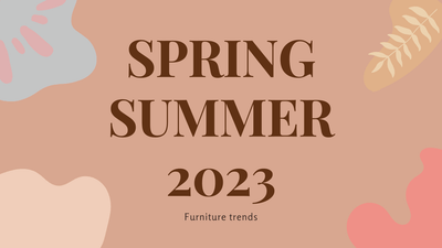 Furniture Trends for Spring Summer 2023